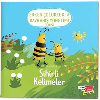 Sihirli Kelimeler (2-6 Yaş Erken Çocuklukta Davranış Yönetimi Serisi 2. Kitap) Elena Ulyeva