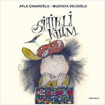 Sihirli Kilim Ayla Çınaroğlu - Mustafa Delioğlu