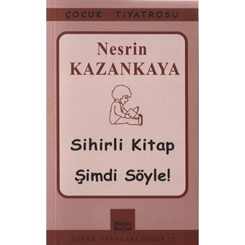 Sihirli Kitap - Şimdi Söyle! Nesrin Kazankaya