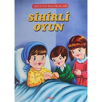 Sihirli Oyun - Oğuz'Un Maceraları Fatma Tatcı