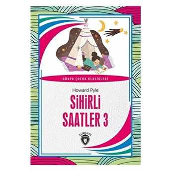 Sihirli Saatler 3 Dünya Çocuk Klasikleri (7-12 Yaş) Howard Pyle