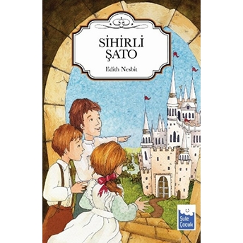 Sihirli Şato Edith Nesbit