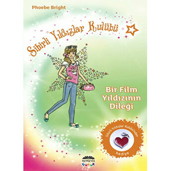 Sihirli Yıldızlar Kulübü 5 - Bir Film Yıldızının Dileği Phoebe Bright