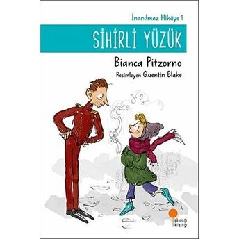 Sihirli Yüzük - Inanılmaz Hikayeler 1 Bianca Pitzorno