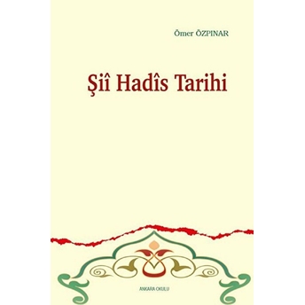 Şii Hadis Tarihi Ömer Özpınar