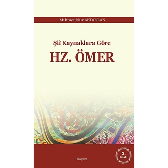 Şii Kaynaklara Göre Hz. Ömer Mehmet Nur Akdoğan