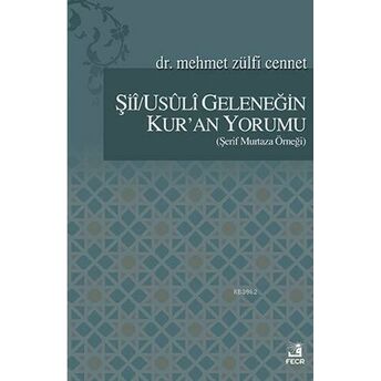 Şii/Usuli Geleneğin Kur'an Yorumu; Şerif Murtaza Örneğişerif Murtaza Örneği Mehmet Zülfi Cennet