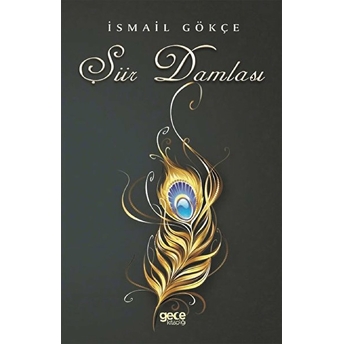 Şiir Damlası - Ismail Gökçe