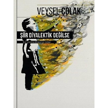 Şiir Diyalektik Değilse Veysel Çolak