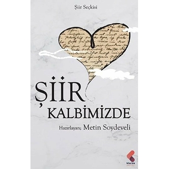 Şiir Kalbimizde - Şiir Seçkisi Metin Soydeveli