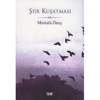 Şiir Kuşatması Mustafa Öneş