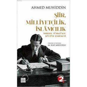 Şiir Milliyetçilik Islamcılık Modern Türklükte Kültür Hareketi Ahmed Muhiddin