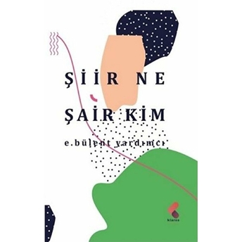 Şiir Ne Şair Kim E. Bülent Yardımcı