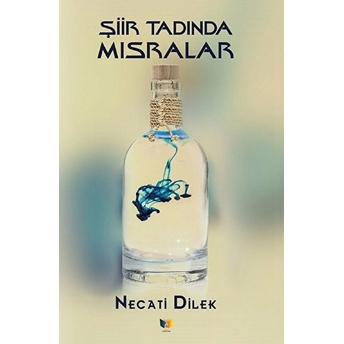 Şiir Tadında Mısralar Necati Dilek