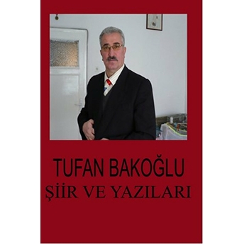 Şiir Ve Yazıları Tufan Bakoğlu