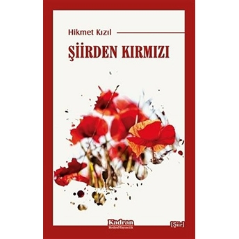 Şiirden Kırmızı - Hikmet Kızıl