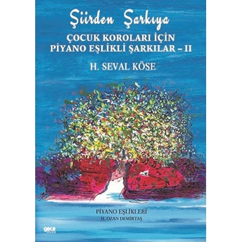 Şiirden Şarkıya - Çocuk Koroları Için Piyano Eşlikli Şarkılar 2 - H. Seval Köse