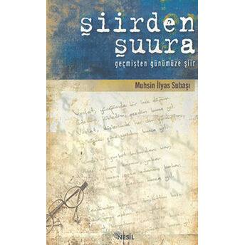 Şiirden Şuura Geçmişten Günümüze Şiir Muhsin Ilyas Subaşı