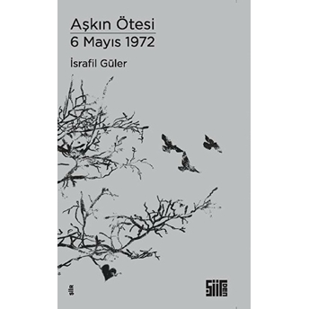 Şiirden Yayıncılık Aşkın Ötesi - 6 Mayıs 1972 - Israfil Güler