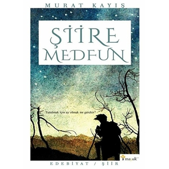 Şiire Medfun Murat Kayış