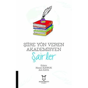 Şiire Yön Veren Akademisyen Şairler - Hasan Kavruk