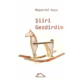 Şiiri Gezdirdim Müşerref Kaya