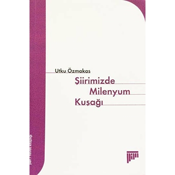 Şiirimizde Milenyum Kuşağı Utku Özmakas