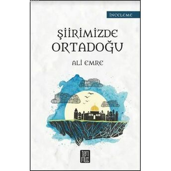 Şiirimizde Ortadoğu Ali Emre