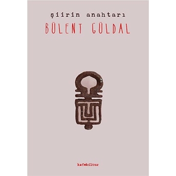 Şiirin Anahtarı - Bülent Güldal