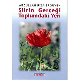 Şiirin Gerçeği Toplumdaki Yeri-Abdullah Rıza Ergüven