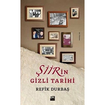 Şiirin Gizli Tarihi Refik Durbaş