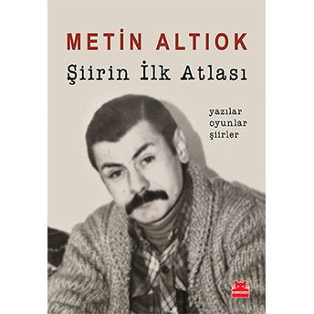 Şiirin Ilk Atlası Metin Altıok