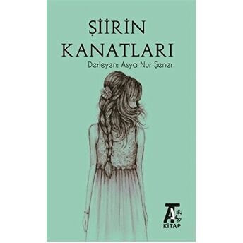 Şiirin Kanatları Asya Nur Şener