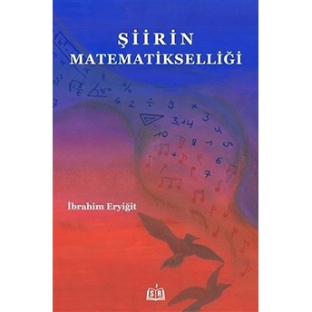 Şiirin Matematikselliği - Ibrahim Eryiğit