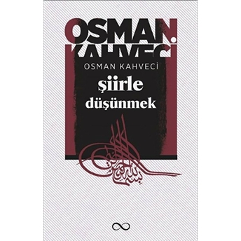 Şiirle Düşünmek Osman Kahveci