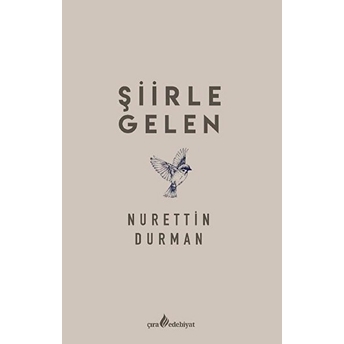 Şiirle Gelen - Nurettin Durman