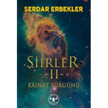 Şiirler 2 Kâinat Sürgünü Serdar Erbekler