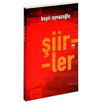 Şiirler Beşir Ayvazoğlu