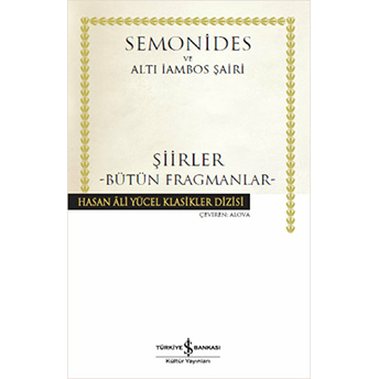 Şiirler - Bütün Frangmanlar - Hasan Ali Yücel Klasikleri (Ciltli) Semonides - Altı Iambos Şairi