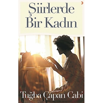 Şiirlerde Bir Kadın - Tuğba Çapan Cabi