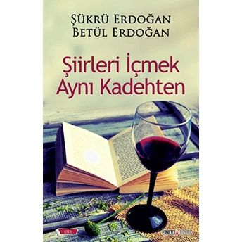 Şiirleri Içmek Aynı Kadehten