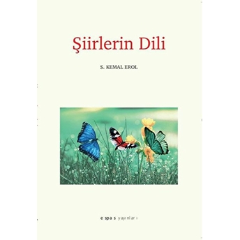 Şiirlerin Dili S. Kemal Erol