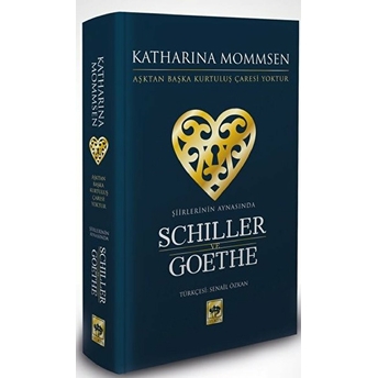 Şiirlerinin Aynasında Shiller Ve Goethe Katharina Mommsen