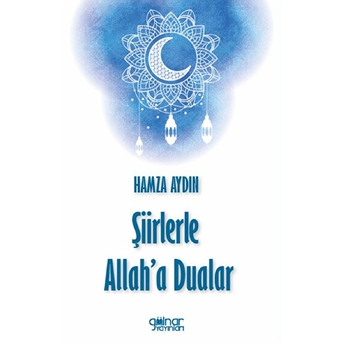 Şiirlerle Allah'a Dualar - Hamza Aydın