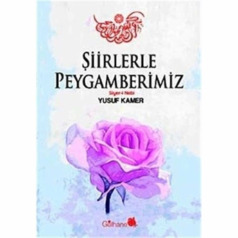 Şiirlerle Peygamberimiz Yusuf Kamer