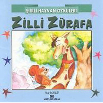 Şiirli Hayvan Öyküleri - Zilli Zürafa Nur Içözü