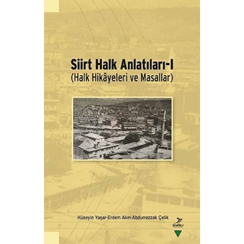 Siirt Halk Anlatıları - 1 Abdurrezzak Çelik