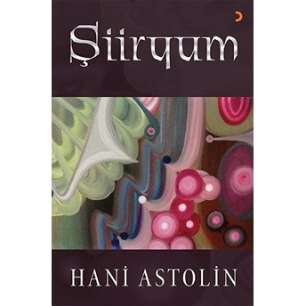 Şiiryum - Hani Astolin