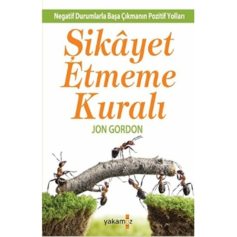 Şikayet Etmeme Kuralı Jon Gordon