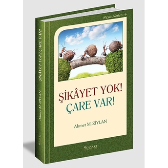 Şikayet Yok! Çare Var! - Ahmet M. Ziylan